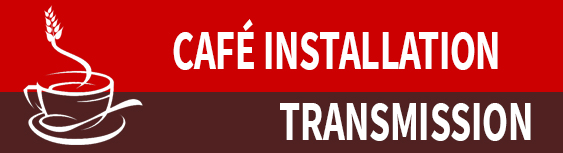 Cafe Installation Transmission